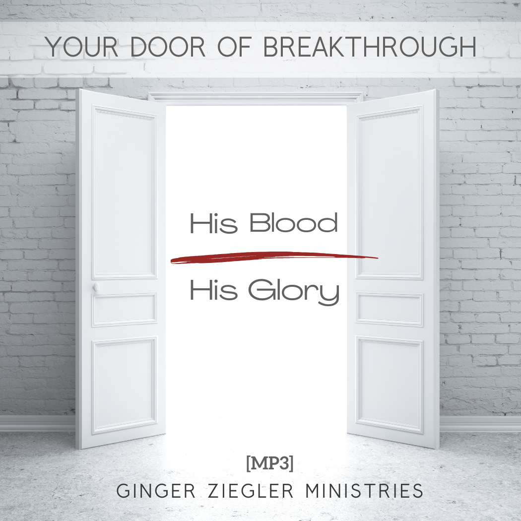 Your Door of Breakthrough! His Blood & His Glory (MP3 Audio)